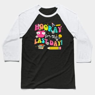 Hooray For The Last Day, School's Out For Summer, Last Day Of School Baseball T-Shirt